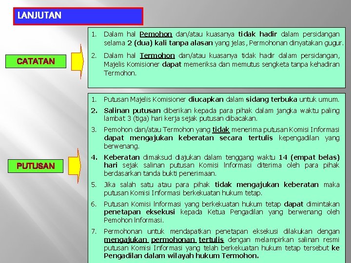 LANJUTAN CATATAN 1. Dalam hal Pemohon dan/atau kuasanya tidak hadir dalam persidangan selama 2
