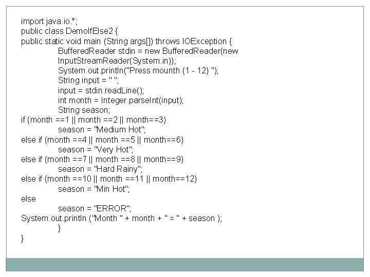 import java. io. *; public class Demo. If. Else 2 { public static void