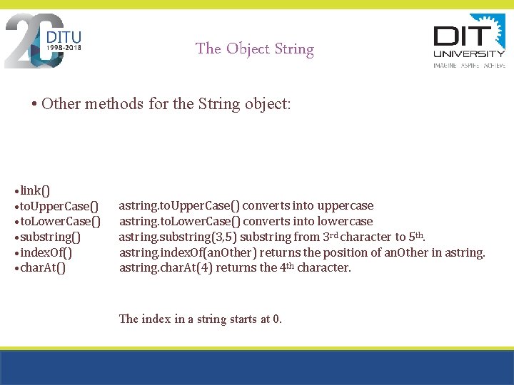 The Object String • Other methods for the String object: • link() • to. The Object String • Other methods for the String object: • link() • to.