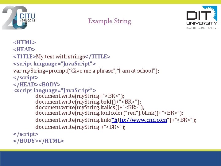 Example String <HTML> <HEAD> <TITLE>My test with strings</TITLE> <script language="Java. Script"> var my. String=prompt(“Give Example String <HTML> <HEAD> <TITLE>My test with strings</TITLE> <script language="Java. Script"> var my. String=prompt(“Give