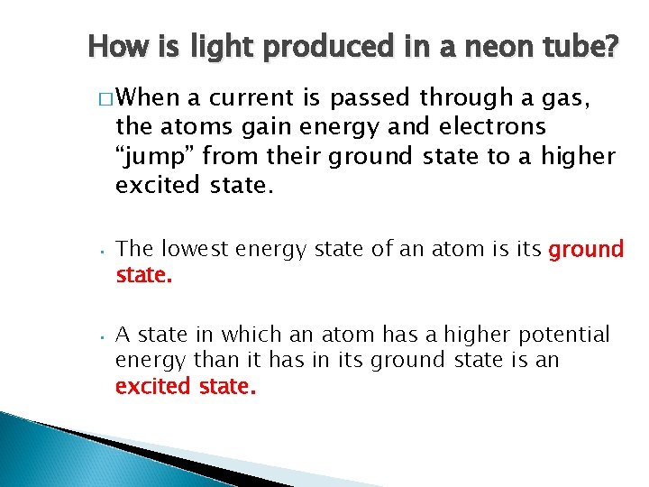How is light produced in a neon tube? � When a current is passed