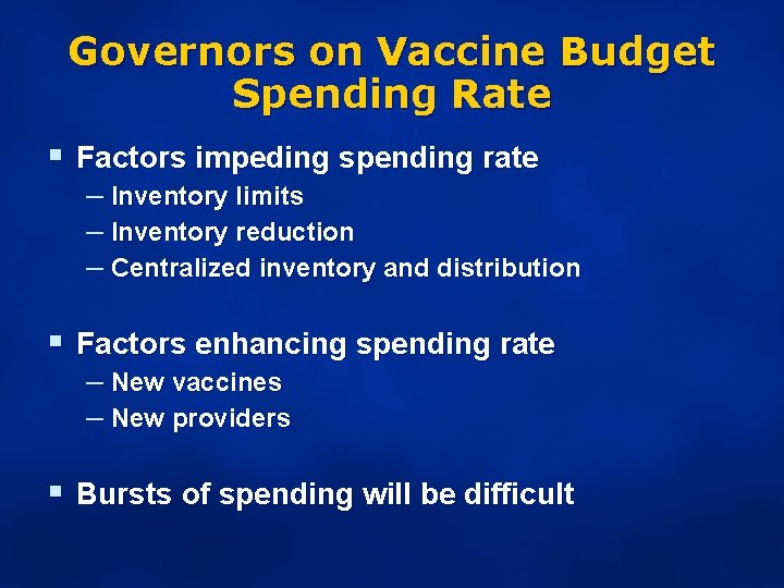 Governors on Vaccine Budget Spending Rate § Factors impeding spending rate – Inventory limits