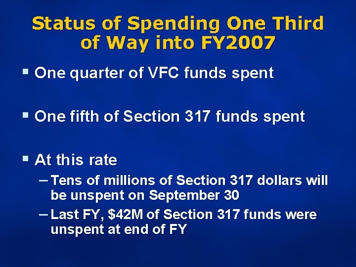 Status of Spending One Third of Way into FY 2007 § One quarter of