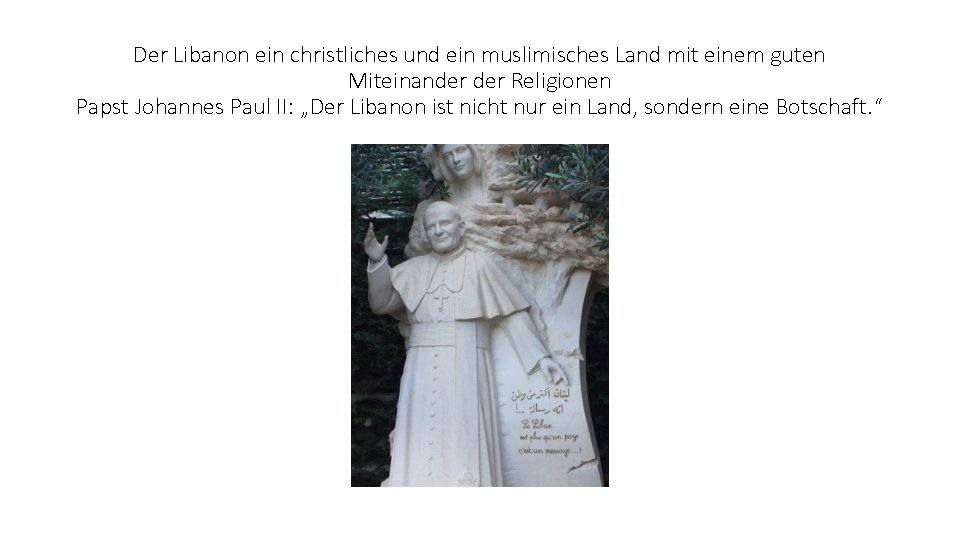 Der Libanon ein christliches und ein muslimisches Land mit einem guten Miteinander Religionen Papst