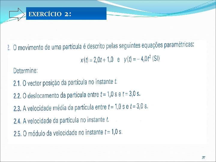 EXERCÍCIO 2: 37 