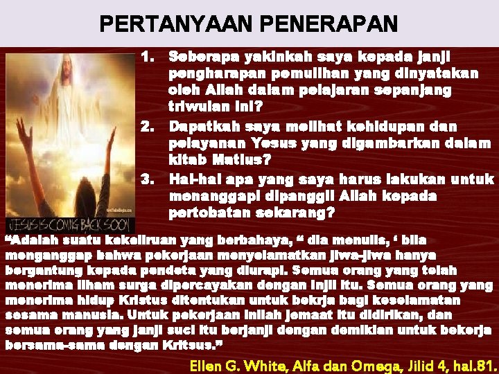 PERTANYAAN PENERAPAN 1. Seberapa yakinkah saya kepada janji pengharapan pemulihan yang dinyatakan oleh Allah