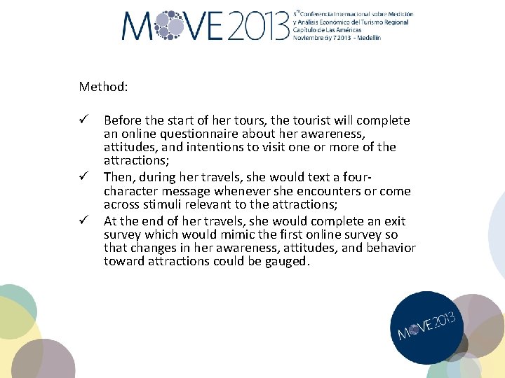 Method: ü Before the start of her tours, the tourist will complete an online