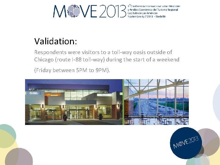Validation: Respondents were visitors to a toll-way oasis outside of Chicago (route I-88 toll-way)