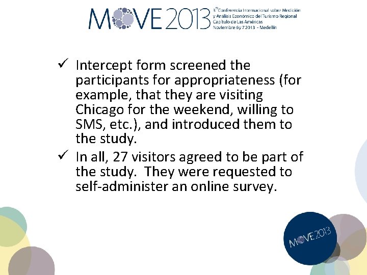 ü Intercept form screened the participants for appropriateness (for example, that they are visiting
