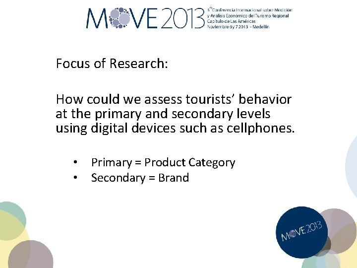 Focus of Research: How could we assess tourists’ behavior at the primary and secondary