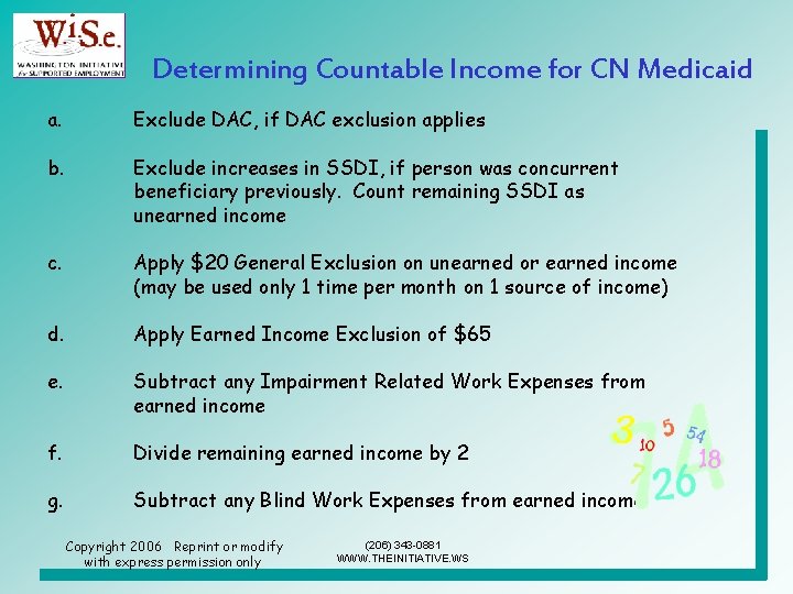 Determining Countable Income for CN Medicaid a. Exclude DAC, if DAC exclusion applies b.
