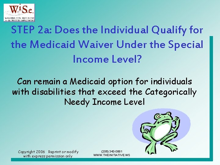 STEP 2 a: Does the Individual Qualify for the Medicaid Waiver Under the Special