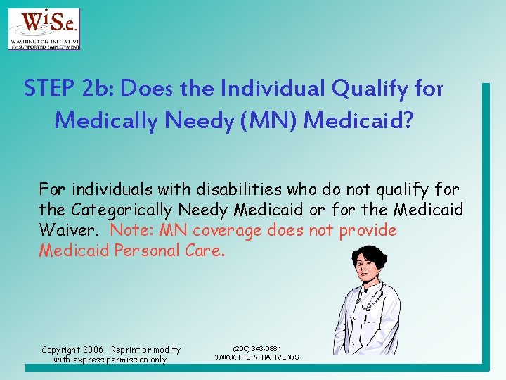 STEP 2 b: Does the Individual Qualify for Medically Needy (MN) Medicaid? For individuals