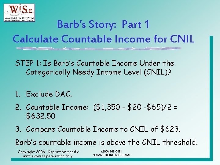 Barb’s Story: Part 1 Calculate Countable Income for CNIL STEP 1: Is Barb’s Countable