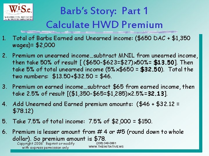 Barb’s Story: Part 1 Calculate HWD Premium 1. Total of Barbs Earned and Unearned