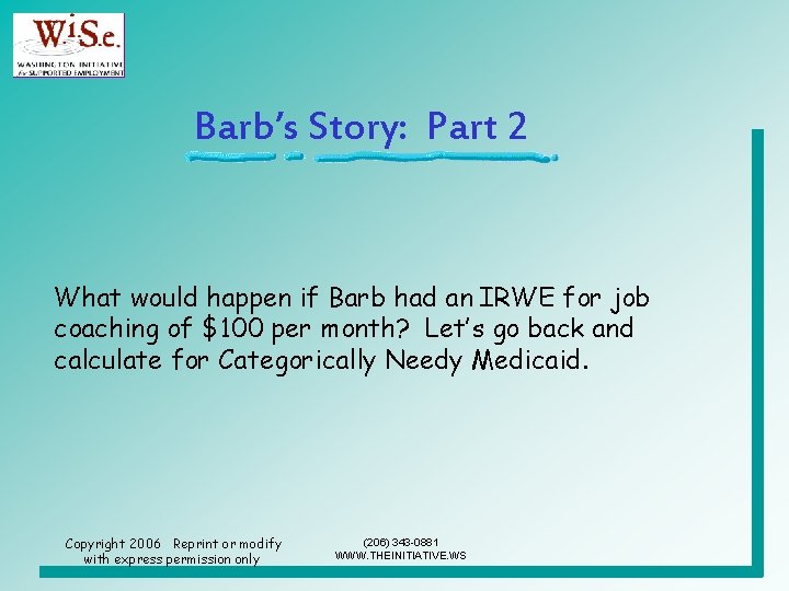 Barb’s Story: Part 2 What would happen if Barb had an IRWE for job