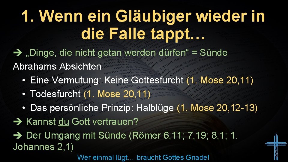 1. Wenn ein Gläubiger wieder in die Falle tappt… „Dinge, die nicht getan werden