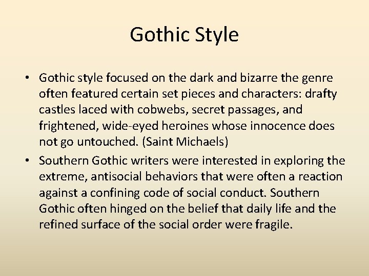 Gothic Style • Gothic style focused on the dark and bizarre the genre often
