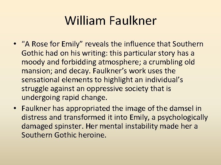 William Faulkner • “A Rose for Emily” reveals the influence that Southern Gothic had