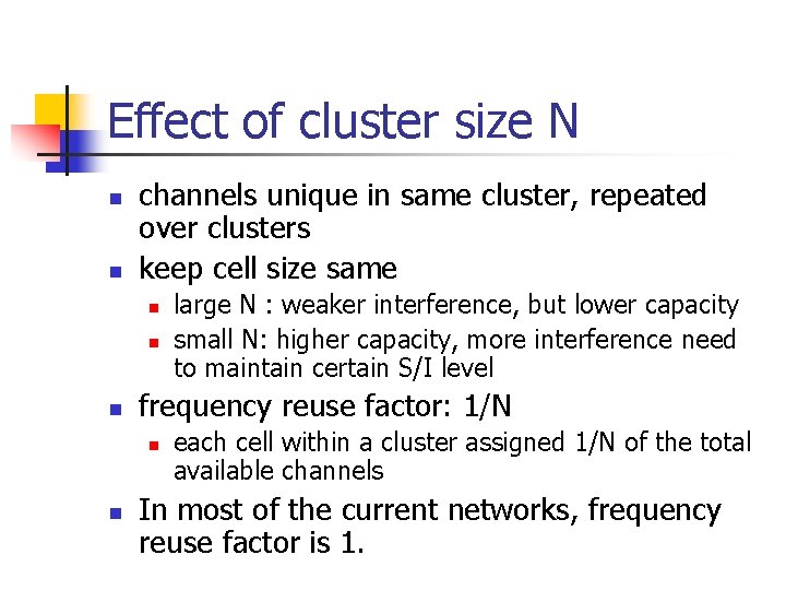 Effect of cluster size N n n channels unique in same cluster, repeated over
