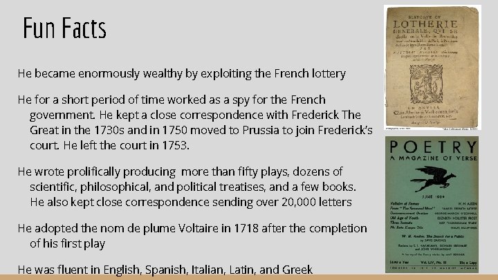 Fun Facts He became enormously wealthy by exploiting the French lottery He for a