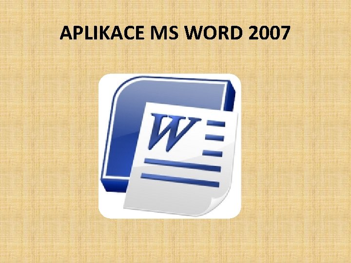 APLIKACE MS WORD 2007 