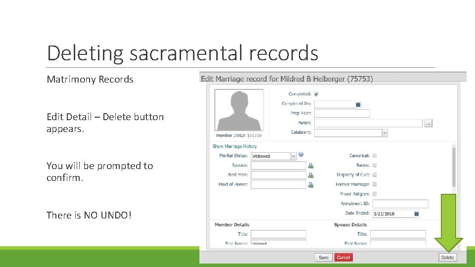 Deleting sacramental records Matrimony Records Edit Detail – Delete button appears. You will be