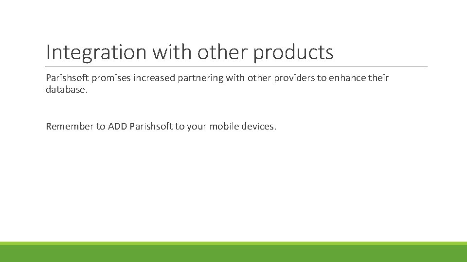 Integration with other products Parishsoft promises increased partnering with other providers to enhance their