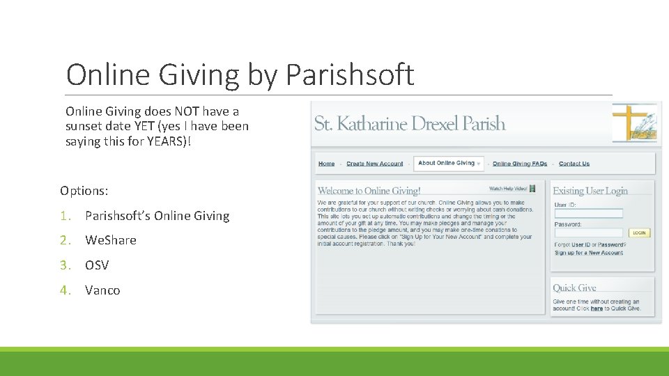 Online Giving by Parishsoft Online Giving does NOT have a sunset date YET (yes