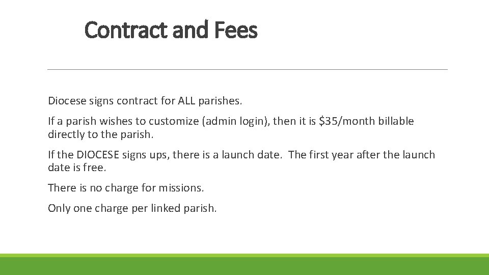Contract and Fees Diocese signs contract for ALL parishes. If a parish wishes to
