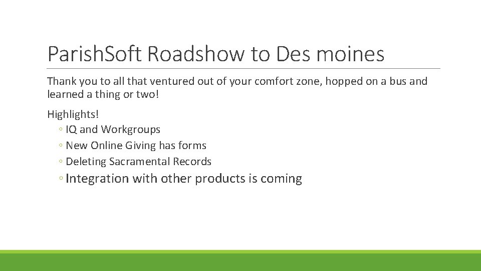 Parish. Soft Roadshow to Des moines Thank you to all that ventured out of