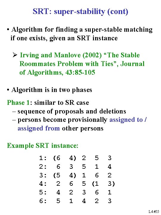 SRT: super-stability (cont) • Algorithm for finding a super-stable matching if one exists, given