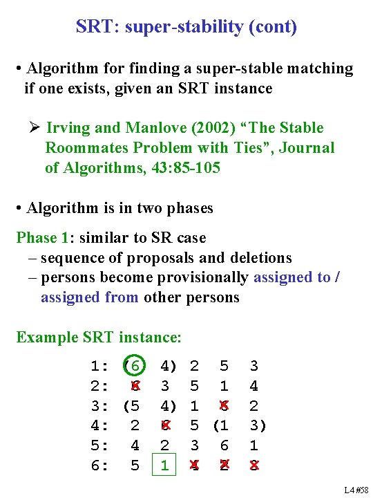 SRT: super-stability (cont) • Algorithm for finding a super-stable matching if one exists, given