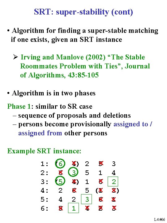 SRT: super-stability (cont) • Algorithm for finding a super-stable matching if one exists, given