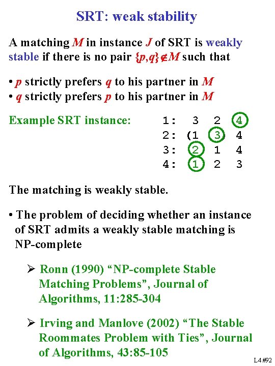 SRT: weak stability A matching M in instance J of SRT is weakly stable