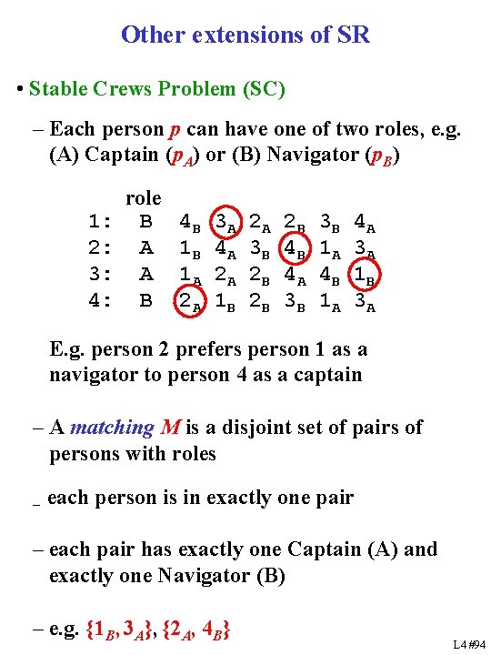Other extensions of SR • Stable Crews Problem (SC) – Each person p can