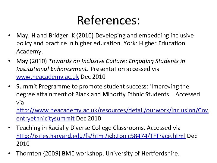 References: • May, H and Bridger, K (2010) Developing and embedding inclusive policy and