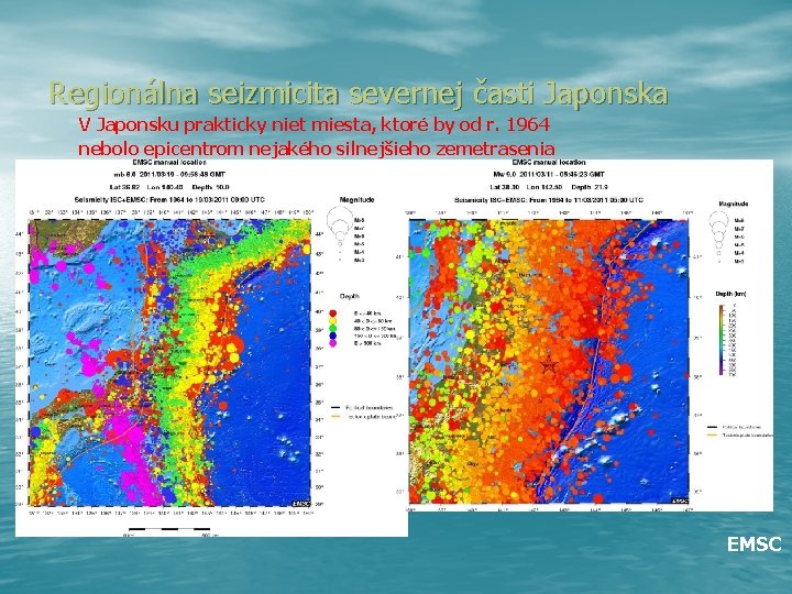 Regionálna seizmicita severnej časti Japonska V Japonsku prakticky niet miesta, ktoré by od r.
