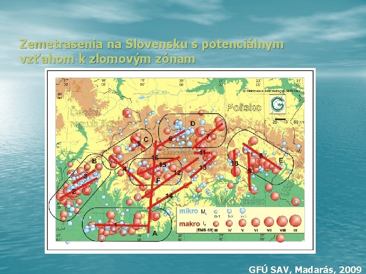 Zemetrasenia na Slovensku s potenciálnym vzťahom k zlomovým zónam GFÚ SAV, Madarás, 2009 