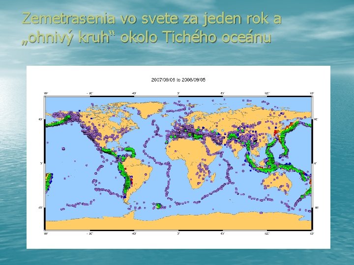 Zemetrasenia vo svete za jeden rok a „ohnivý kruh“ okolo Tichého oceánu 