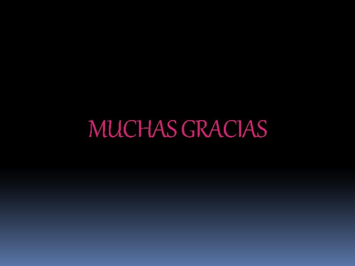 MUCHAS GRACIAS 