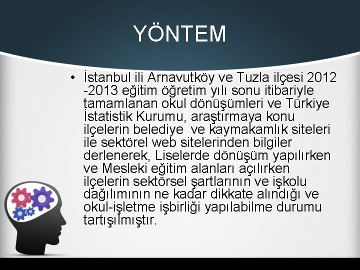 YÖNTEM • İstanbul ili Arnavutköy ve Tuzla ilçesi 2012 -2013 eğitim öğretim yılı sonu
