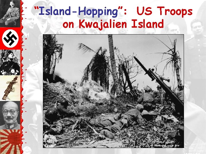 “Island-Hopping”: US Troops on Kwajalien Island 