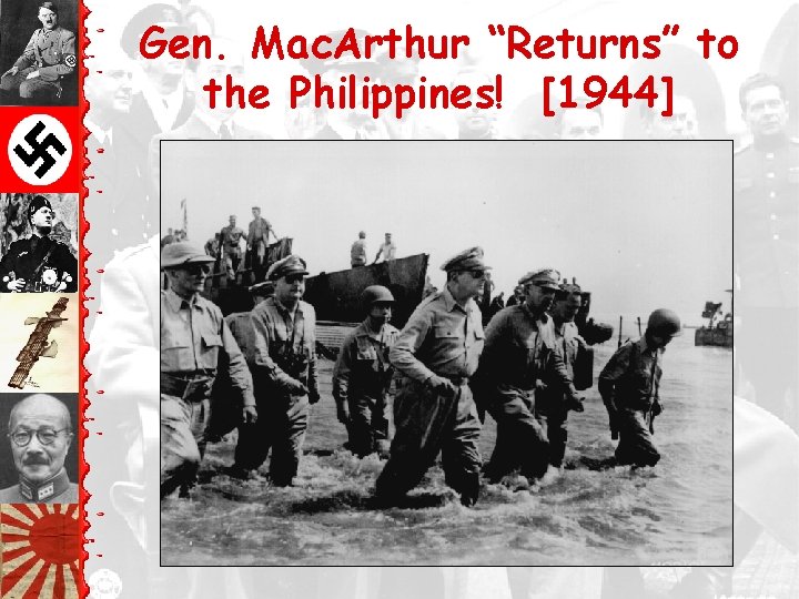 Gen. Mac. Arthur “Returns” to the Philippines! [1944] 