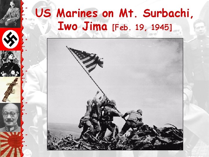 US Marines on Mt. Surbachi, Iwo Jima [Feb. 19, 1945] 