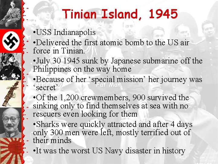 Tinian Island, 1945 • USS Indianapolis • Delivered the first atomic bomb to the