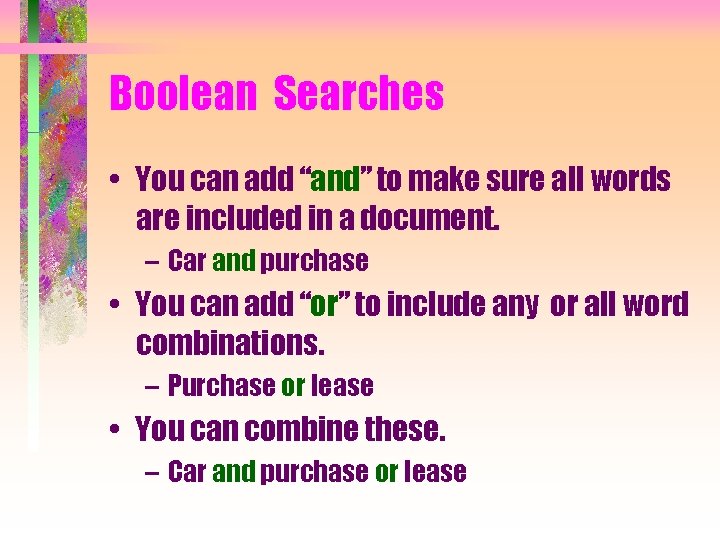 Boolean Searches • You can add “and” to make sure all words are included