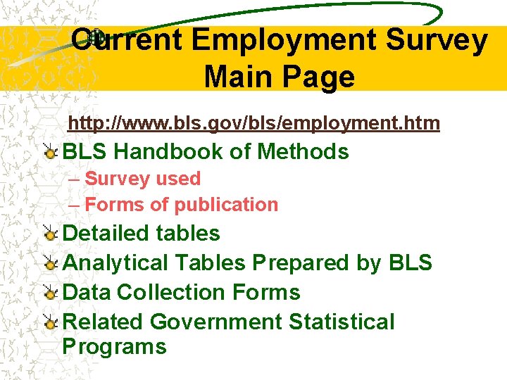 Current Employment Survey Main Page http: //www. bls. gov/bls/employment. htm BLS Handbook of Methods