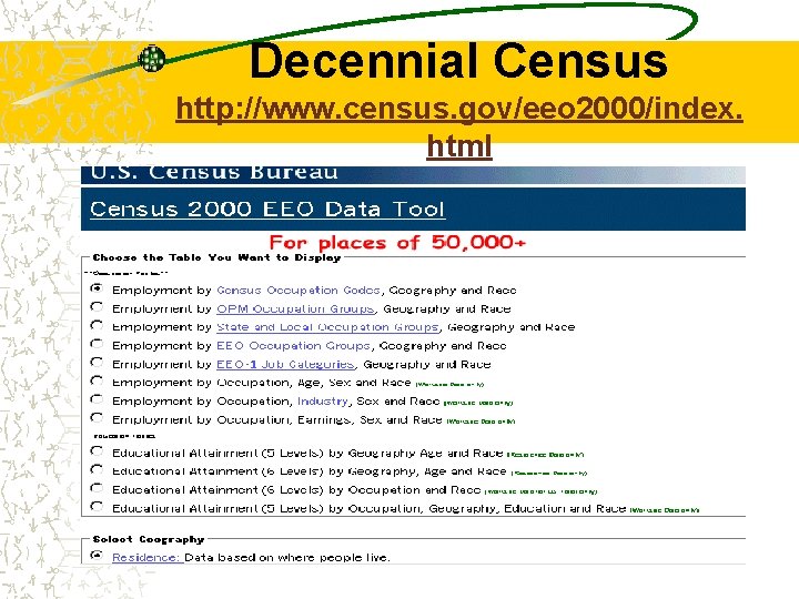 Decennial Census http: //www. census. gov/eeo 2000/index. html 