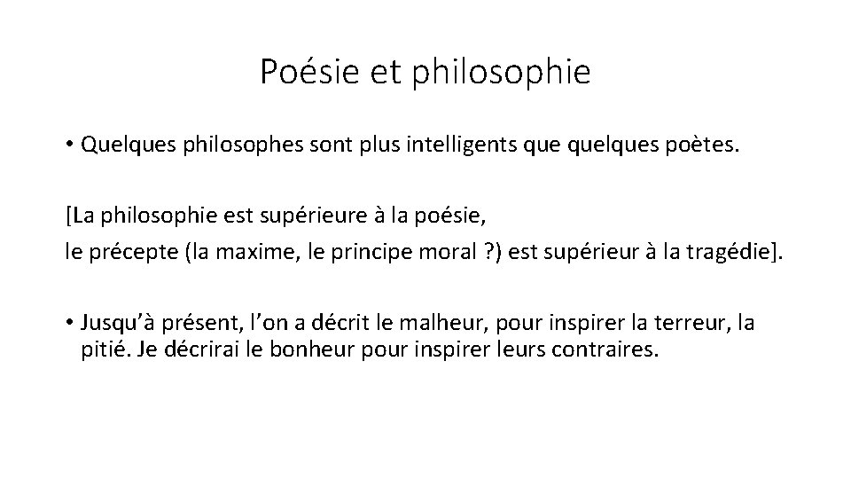 Poésie et philosophie • Quelques philosophes sont plus intelligents quelques poètes. [La philosophie est